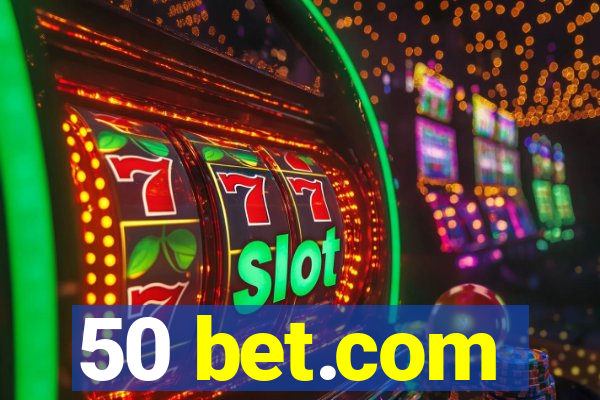 50 bet.com